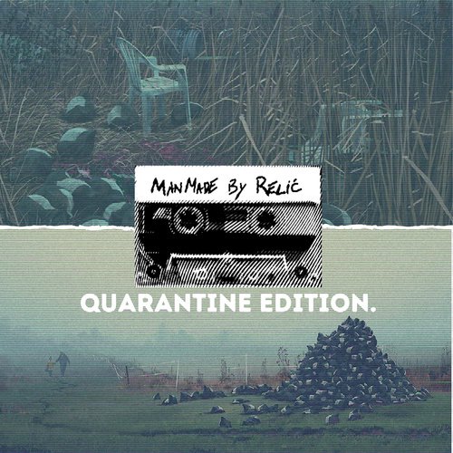 Manmade. Quarantine Edition. Relic MP3 Download